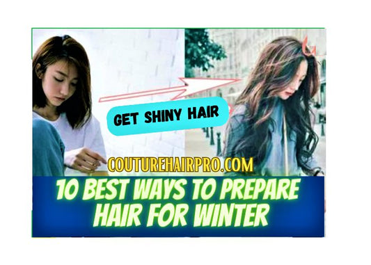 10 Best Ways to Prepare your Hair for Winter - Couture Hair Pro