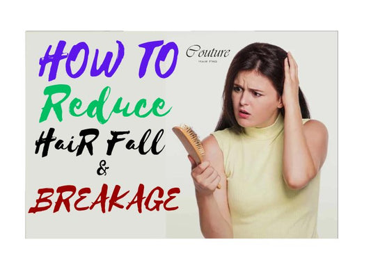 10 Simple and Easy Steps to Reduce Hair Fall and Breakage? - Couture Hair Pro