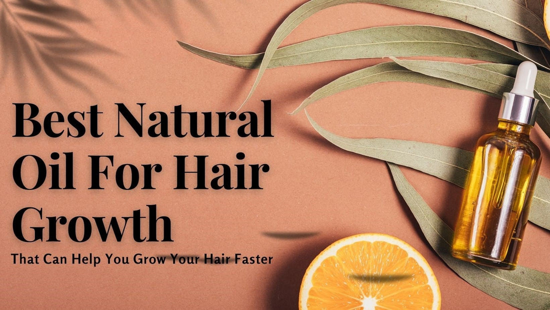 5 Best Natural Oils For Hair Growth in 2023 - Couture Hair Pro - Couture Hair Pro