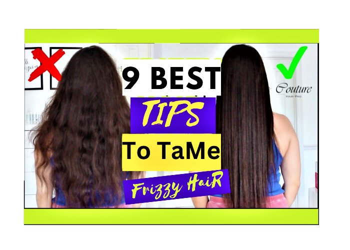 9 Best Tips to Tame Frizzy Hair in 2023 – Couture Hair Pro - Couture Hair Pro