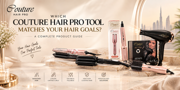 Which Couture Hair Pro Tool Matches Your Hair Goals? A Complete Product Guide