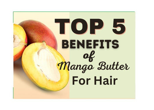 Benefits of Mango Butter for Hair Growth - Couture Hair Pro