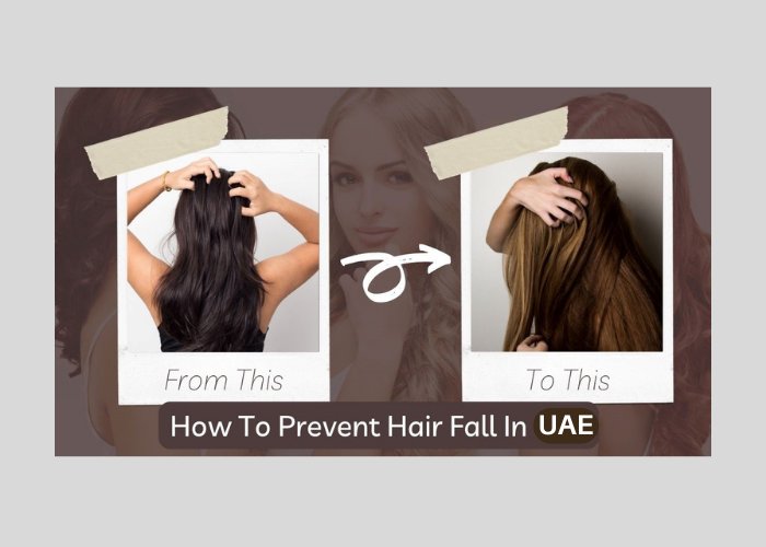 How To Prevent Hair Fall In UAE: Easy Steps To Prevent Hair Fall - Couture Hair Pro