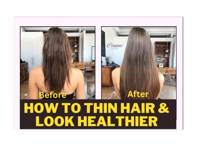 How to Thin Hair: A Comprehensive Guide to Achieving Thicker and Fuller-Looking Hair - Couture Hair Pro