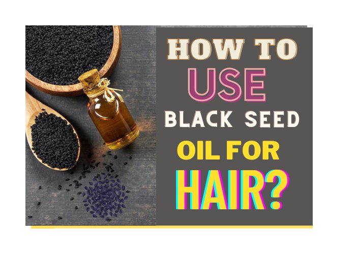 How to Use Black Seed Oil for Hair Growth in 2023? - Couture Hair Pro