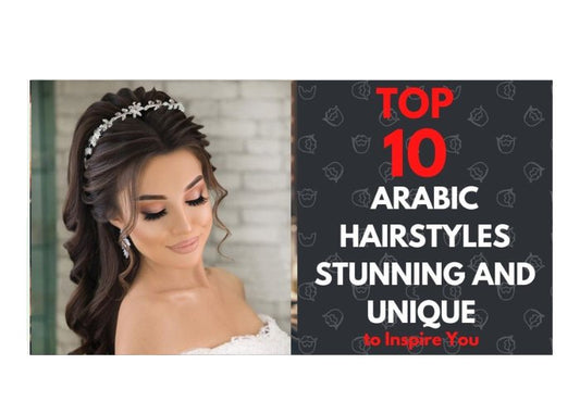 Top 10 Arabic Hairstyles in 2023 - Stunning and Unique Hairstyles - Couture Hair Pro