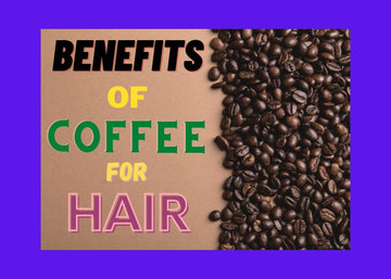 Top 3 Benefits of Coffee for Hair: How to Use Coffee for Hair Growth? - Couture Hair Pro