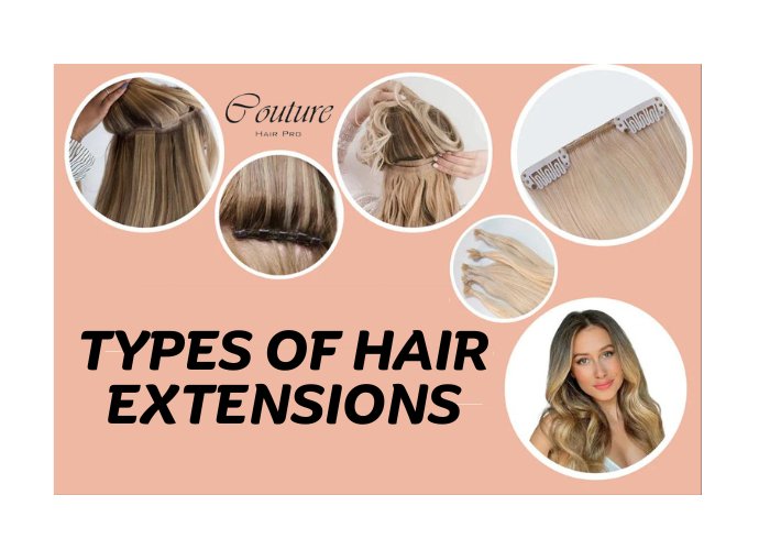 Types of Hair Extensions: Choosing the Perfect Extension for Your Hair - Couture Hair Pro