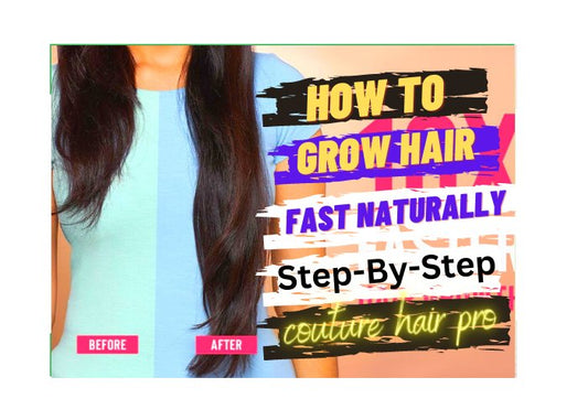 Unlock the Secrets: How to Grow Hair Faster Naturally - Couture Hair Pro
