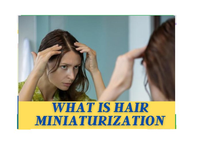 What is Hair Miniaturization? Complete Guide at Couture Hair Pro - Couture Hair Pro